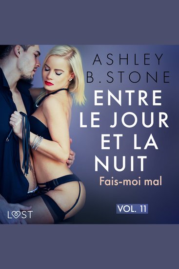 Entre le jour et la nuit 11 : Fais-moi mal - Une nouvelle érotique BDSM - cover
