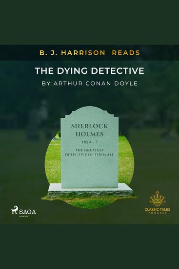 B J Harrison Reads The Dying Detective - cover