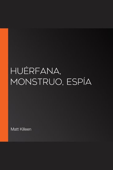 Huérfana Monstruo Espía - cover