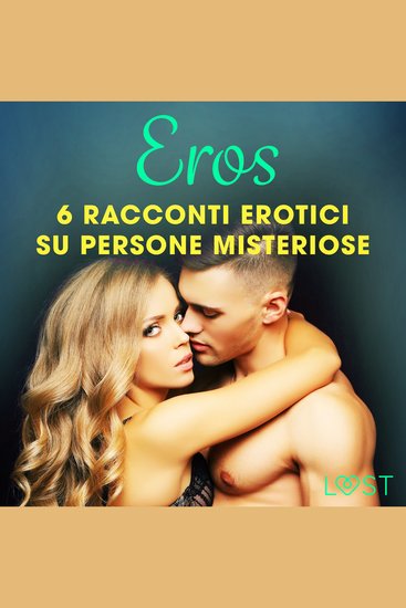 Eros - 6 racconti erotici su persone misteriose - cover