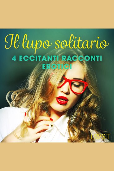 Il lupo solitario - 4 eccitanti racconti erotici - cover