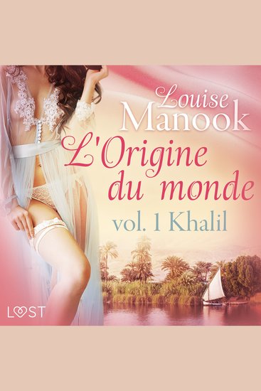 L'Origine du monde vol 1 : Khalil – Une nouvelle érotique - cover