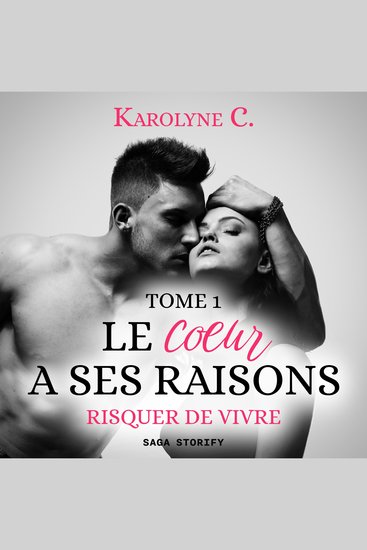 Le Coeur a ses raisons Tome 1 : Risquer de vivre - cover