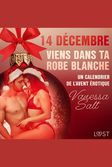 14 décembre : Viens dans ta robe blanche – Un calendrier de l’Avent érotique - cover