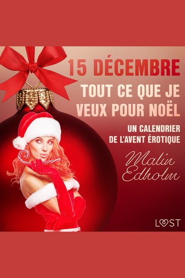 15 décembre : Tout ce que je veux pour Noël - Un calendrier de l'Avent érotique - cover
