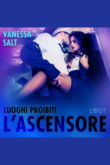 Luoghi proibiti : L’ascensore – Breve racconto erotico - cover