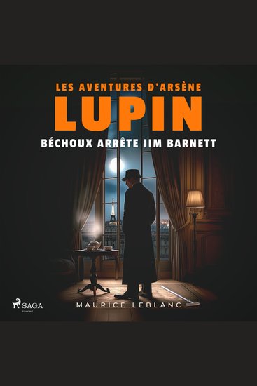 Béchoux arrête Jim Barnett – Les aventures d'Arsène Lupin - intégrale - cover