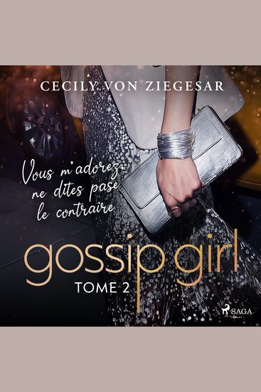 Gossip Girl Tome 2 : Vous m'adorez ne dites pas le contraire - cover