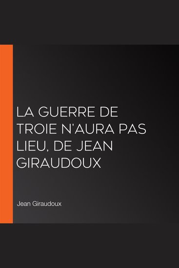 La Guerre de Troie n'aura pas lieu de Jean Giraudoux - cover