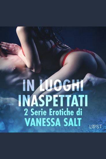 In luoghi inaspettati: 2 Serie Erotiche di Vanessa Salt - cover