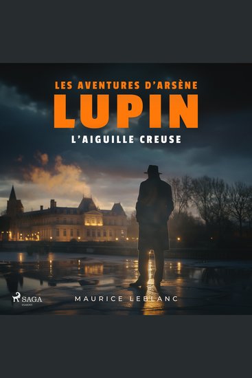 L'aiguille creuse – Les aventures d'Arsène Lupin - intégrale - cover