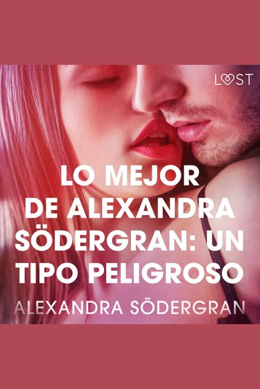 Lo mejor de Alexandra Södergran: Un tipo peligroso - cover