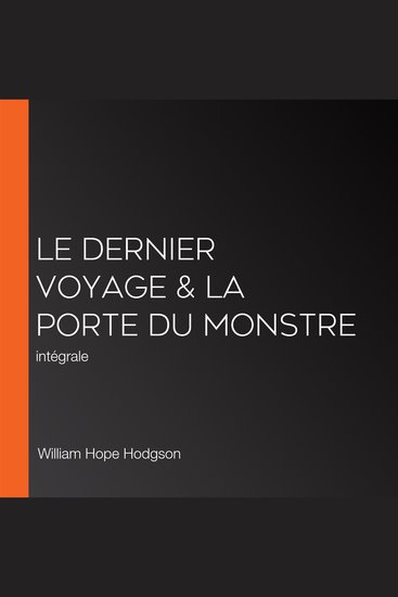 Le Dernier Voyage & La Porte du monstre - intégrale - cover
