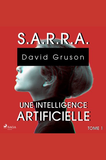 SARRA - Tome 1 : Une Intelligence artificielle - cover