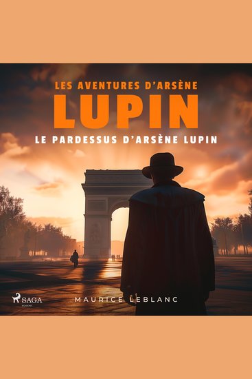 Le Pardessus d'Arsène Lupin – Les aventures d'Arsène Lupin gentleman cambrioleur - intégrale - cover