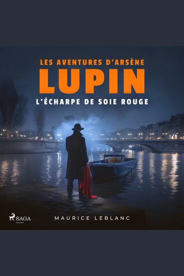 L'Écharpe de soie rouge – Les aventures d'Arsène Lupin gentleman cambrioleur - intégrale - cover