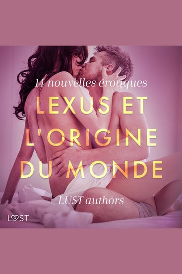 LeXus et L'Origine du monde - 14 nouvelles érotiques - cover
