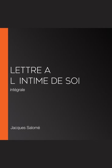 Lettre à lʼintime de soi - intégrale - cover