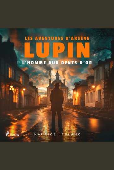 L'Homme aux dents d'or – Les aventures d'Arsène Lupin - intégrale - cover