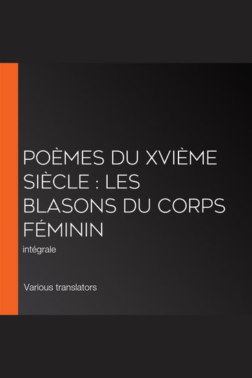 Poèmes du XVIème siècle : Les Blasons du Corps Féminin - intégrale - cover