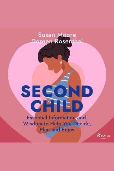 Second Child: Essential Information and Wisdom to Help You Decide Plan and Enjoy - cover