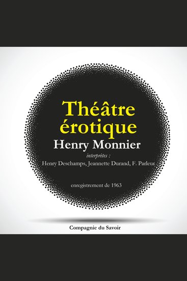 Théâtre érotique d'Henry Monnier : l'étudiant et la grisette & les deux lesb - extraits - cover