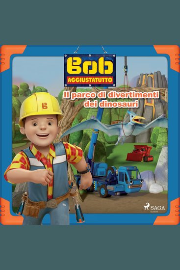 Bob Aggiustatutto - Il parco di divertimenti dei dinosauri - cover