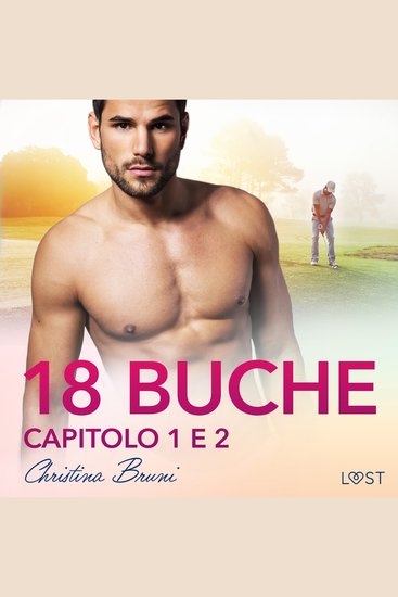18 buche: capitolo 1 e 2 - erotica gay - cover