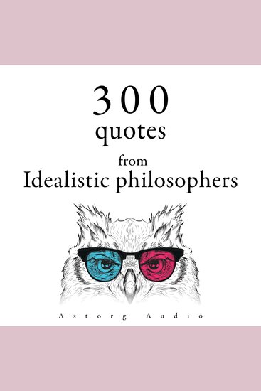 300 Quotes from Idealistic Philosophers - cover