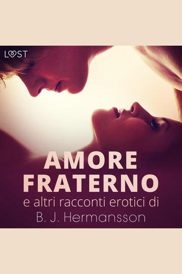 Amore fraterno e altri racconti erotici di BJ Hermansson - cover