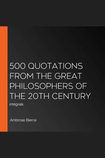 500 Quotations from the Great Philosophers of the 20th Century - intégrale - cover