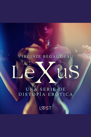 LeXuS - una serie de distopía erótica - cover