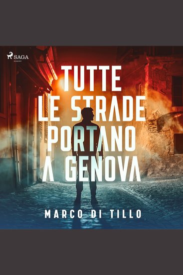 Tutte le strade portano a Genova La prima indagine dell’ispettore Marco Canepa - cover