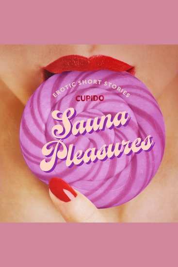 Sauna Pleasures – and other erotic short stories from Cupido - cover