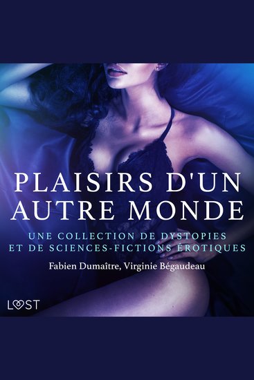 Plaisirs d'un autre monde : Une collection de dystopies et de sciences-fictions érotiques - cover
