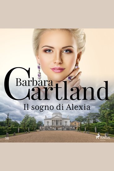 Il sogno di Alexia (La collezione eterna di Barbara Cartland 38) - cover