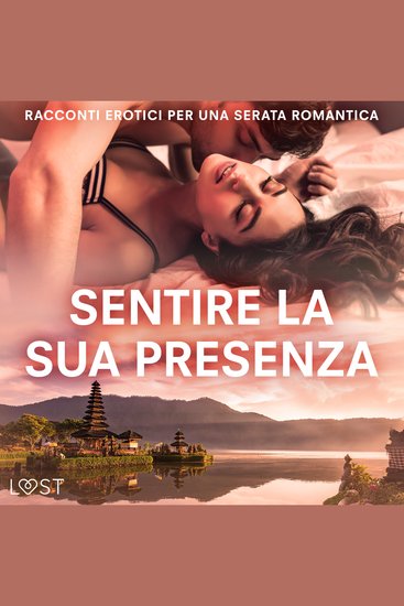 Sentire la sua presenza: racconti erotici per una serata romantica - cover