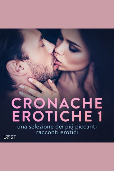 Cronache erotiche #1: una selezione dei più piccanti racconti erotici - cover