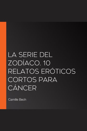 La serie del Zodíaco 10 relatos eróticos cortos para Cáncer - cover