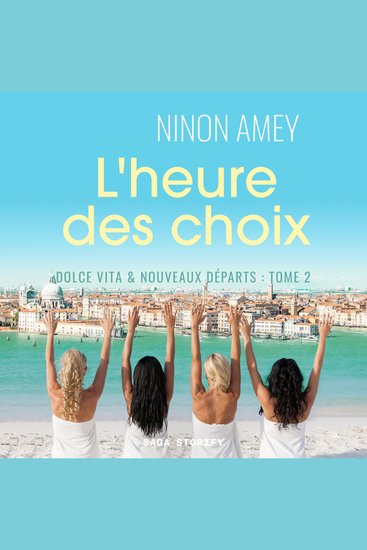 Dolce Vita & nouveaux départs Tome 2 : L'heure des choix - cover