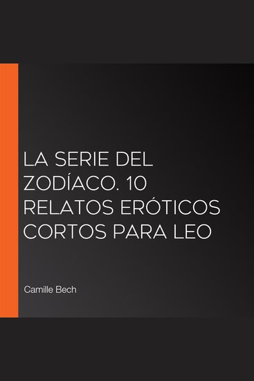 La serie del Zodíaco 10 relatos eróticos cortos para Leo - cover