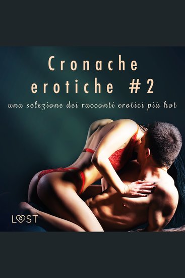 Cronache erotiche #2: una selezione dei racconti erotici più hot - cover