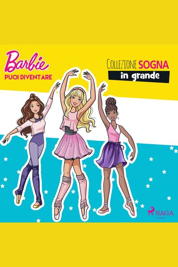 Barbie: Puoi esserlo anche tu - Collezione Sogna in grande - cover
