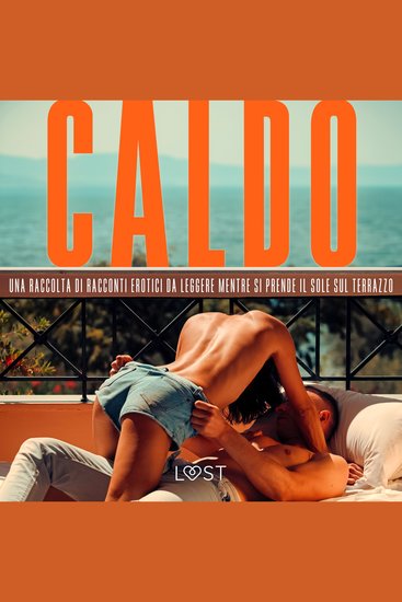 Caldo: una raccolta di racconti erotici da leggere mentre si prende il sole sul terrazzo - cover