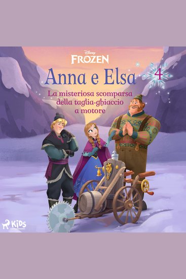 Frozen - Anna e Elsa 4 - La misteriosa scomparsa della taglia-ghiaccio a motore - cover