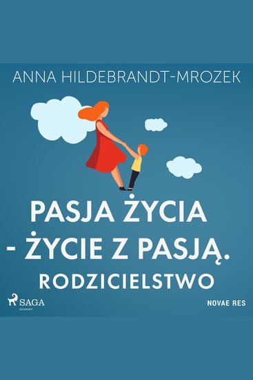 Pasja życia - życie z pasją Rodzicielstwo - cover