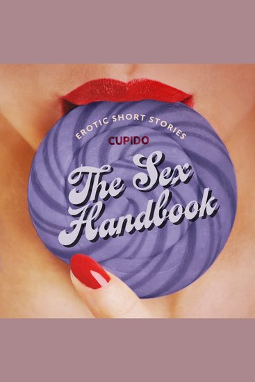 Sex Handbook The - And Other Erotic Short Stories from Cupido - cover