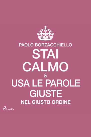 Stai calmo e usa le parole giuste nel giusto ordine - cover