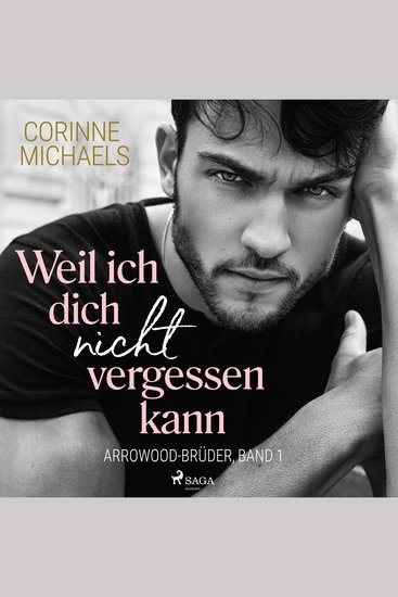 Weil ich dich nicht vergessen kann (Arrowood–Brüder Band 1) - cover