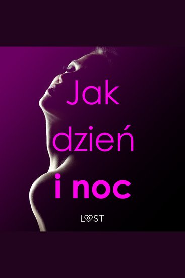 Jak dzień i noc – zbiór opowiadań erotycznych - cover